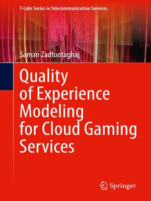 cover image of Quality of Experience Modeling for Cloud Gaming Services